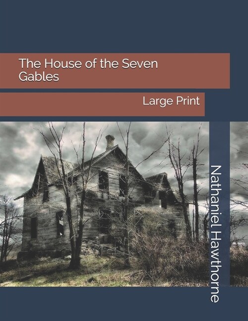 The House of the Seven Gables: Large Print (Paperback)