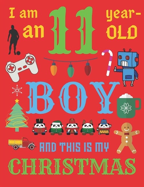 I Am an 11 Year-Old Boy Christmas Book: The Christmas Journal and Sketchbook for Eleven-Year-Old Boys (Paperback)