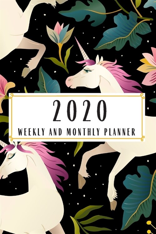 2020 Weekly And Monthly Planner: Unicorn Planner Lesson Student Study Teacher Plan book Peace Happy Productivity Stress Management Time Agenda Diary J (Paperback)