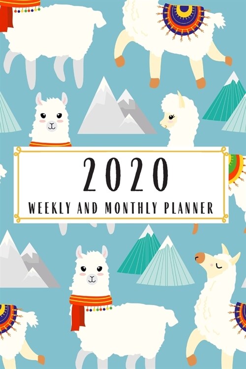2020 Weekly And Monthly Planner: Llama Planner Lesson Student Study Teacher Plan book Peace Happy Productivity Stress Management Time Agenda Diary Jou (Paperback)