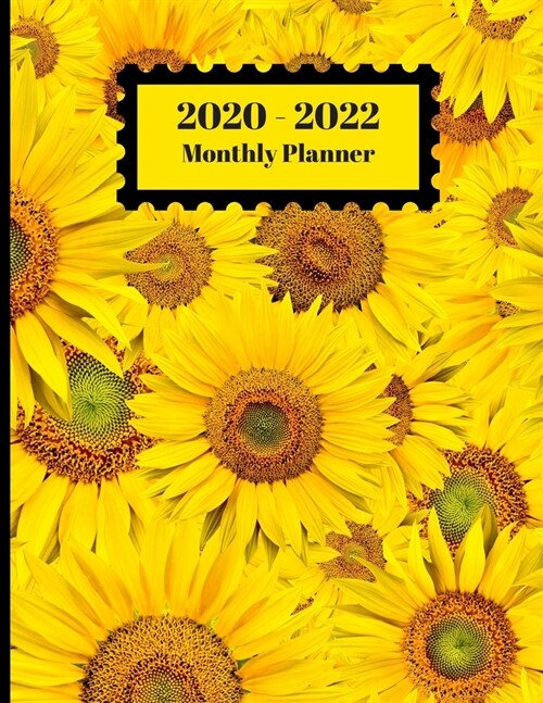2020-2022 Monthly Planner: Sunflowers Floral Flower Nature Design Cover 2 Year Planner Appointment Calendar Organizer And Journal Notebook (Paperback)