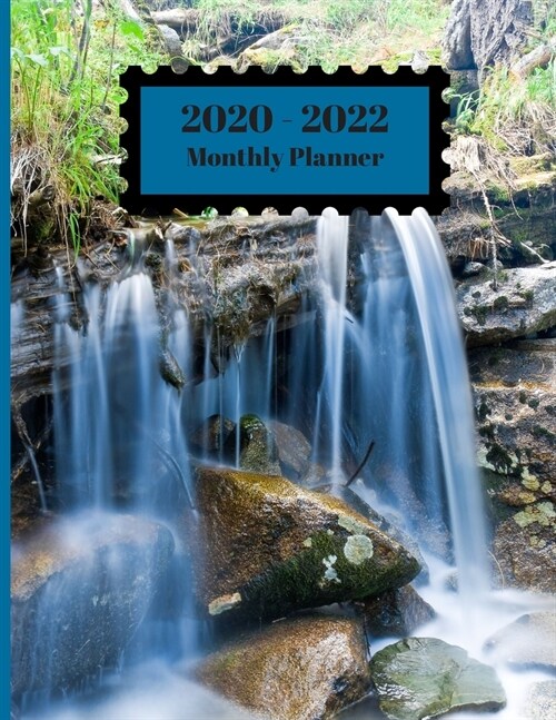 2020-2022 Monthly Planner: Beautiful Waterfall Rocks Nature Design Cover 2 Year Planner Appointment Calendar Organizer And Journal Notebook (Paperback)