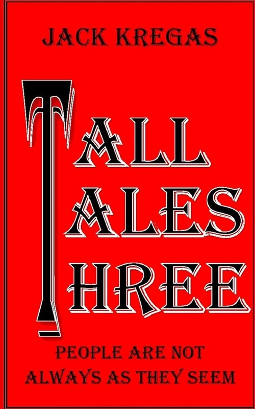 Tall Tales Three: People are not always as they seem (Paperback)