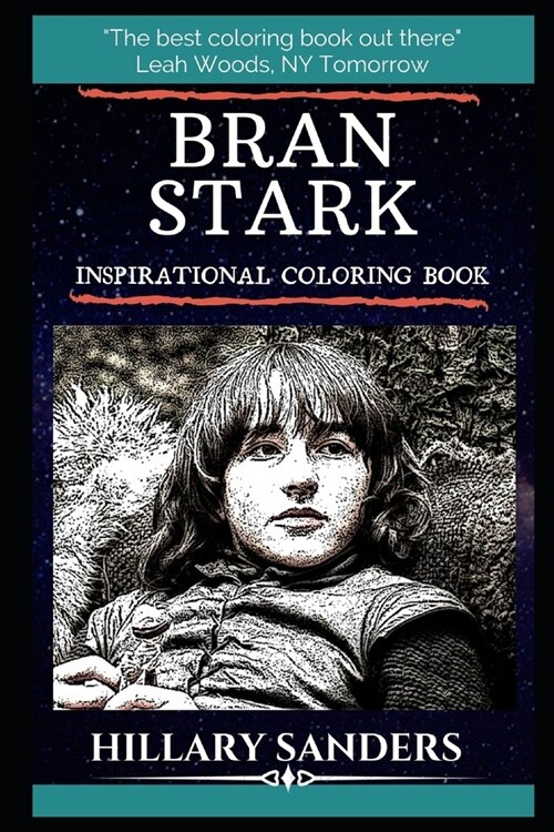 Bran Stark Inspirational Coloring Book: The Fourth Child and Second Son of Eddard and Catelyn Stark. Bran is a Warg and Currently the New Three-Eyed R (Paperback)