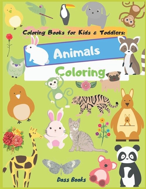 Coloring Books for Kids & Toddlers: Animals Coloring: Children Activity Books for Kids Ages 2-9 (Paperback)