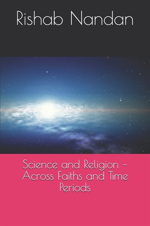 Science and Religion - Across Faiths and Time Periods (Paperback)