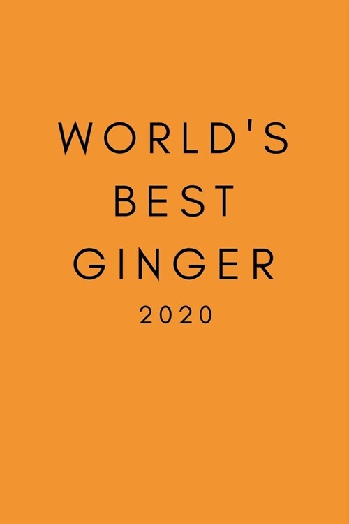 Worlds Best Ginger: Funny Ginger Hair Banter Diary And Goal Planner- Week To View Appointment Book- Gag Gift For Best Friend, Husband, Boy (Paperback)