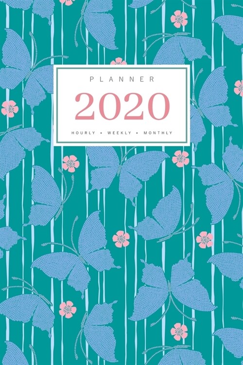 Planner 2020 Hourly Weekly Monthly: 6x9 Medium Notebook Organizer with Hourly Time Slots - Jan to Dec 2020 - Stripe Butterfly Japanese Flower Design T (Paperback)