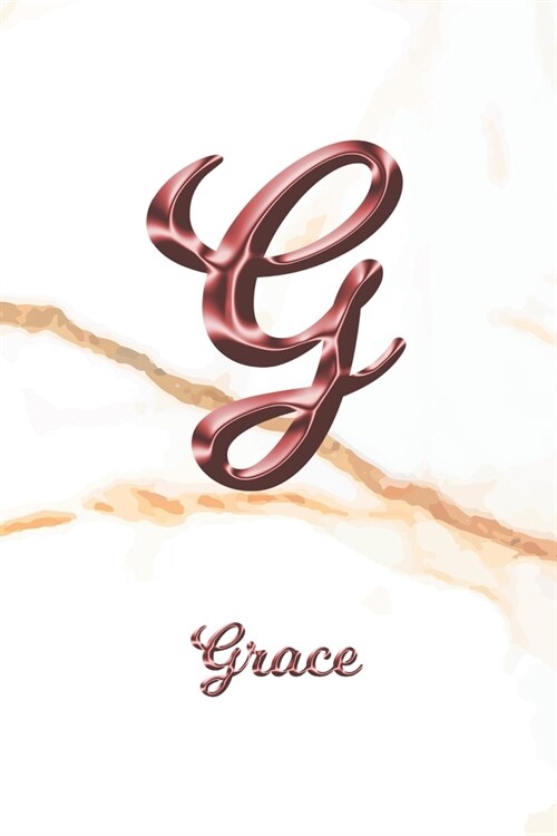 Grace: Journal Diary - Personalized First Name Personal Writing - Letter G White Marble Rose Gold Pink Effect Cover - Daily D (Paperback)