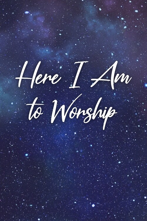 Here I Am to Worship: Lined Prayer Journal (Paperback)