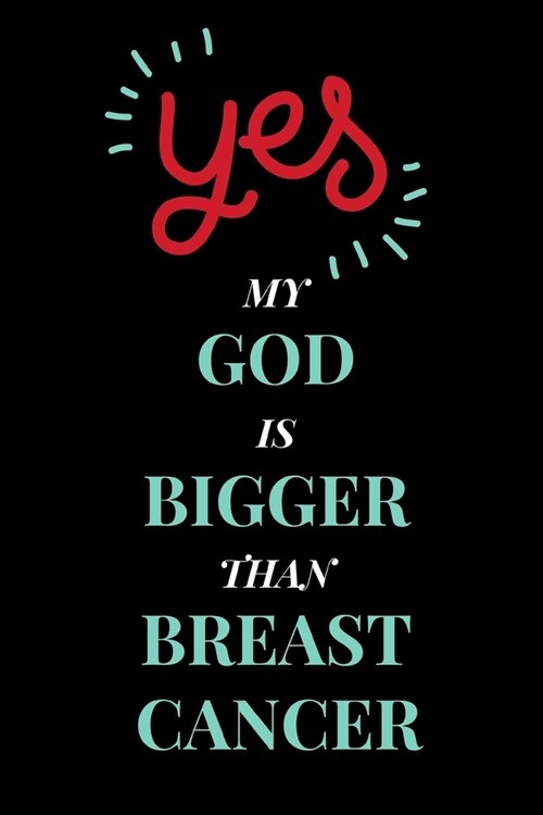 My God Is Bigger Than Breast Cancer: Encouragement Gift For Cancer Patient- Cancer Recovery Gift For Women- Cancer Survivor Gift- Recovery Process Kee (Paperback)