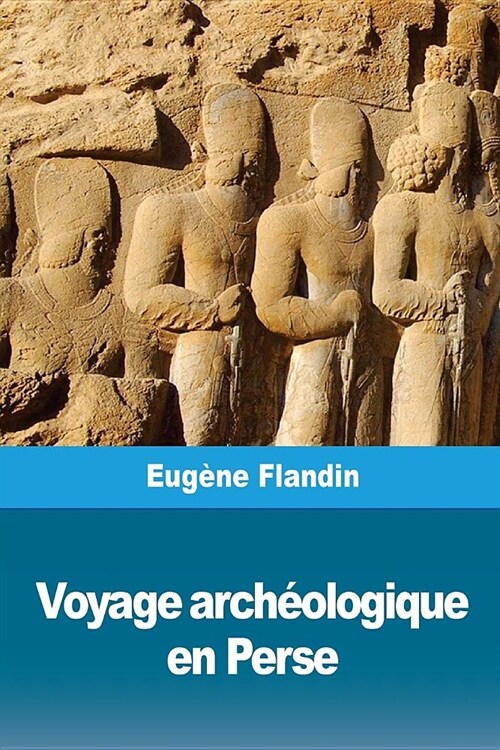 Voyage arch?logique en Perse (Paperback)