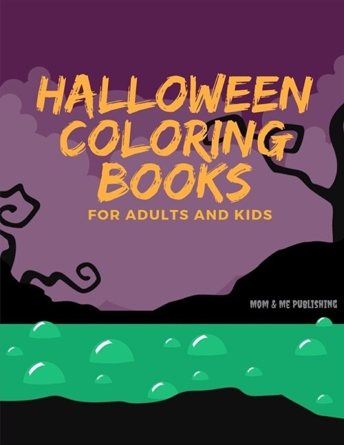 Halloween Colorings for Adults and Kids: Spooky Books Designs Patterns For Relaxation Ghost, Zombies, Skull, Ghost Doll, Mummy (Paperback)