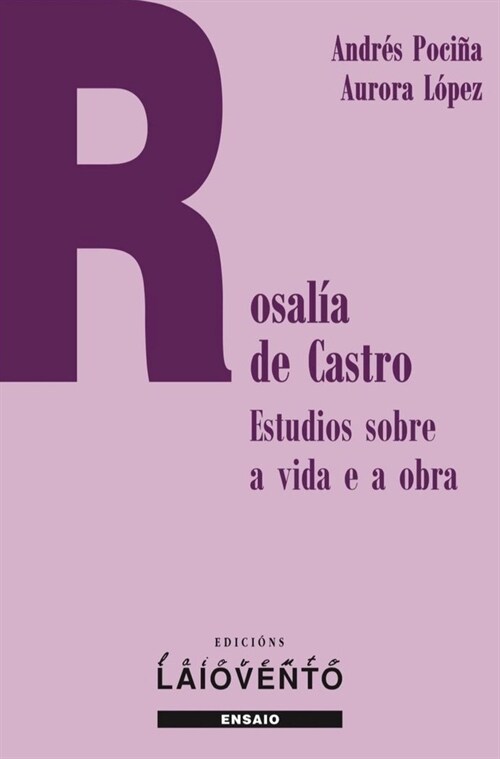 ROSALIA DE CASTRO, ESTUDIOS SOBRE A VIDA E A OBRA (Paperback)