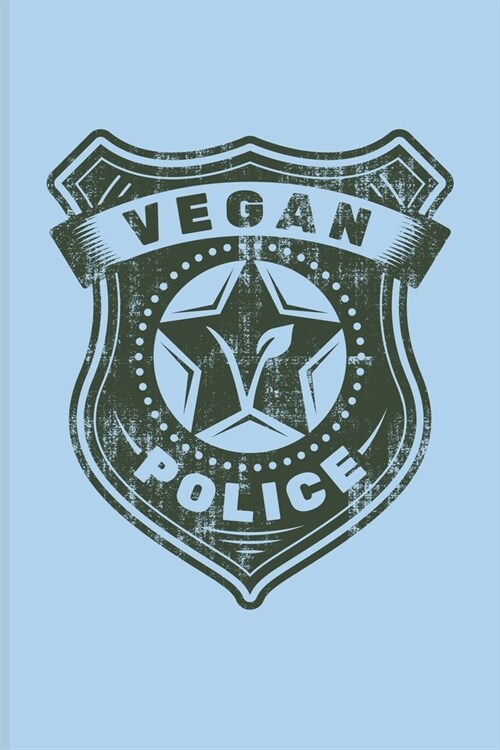 Vegan Police: Cool The Boys In Blue Badge Logo Undated Planner - Weekly & Monthly No Year Pocket Calendar - Medium 6x9 Softcover - F (Paperback)