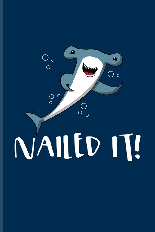 Nailed It!: Funny Shark And Dive Quotes Undated Planner - Weekly & Monthly No Year Pocket Calendar - Medium 6x9 Softcover - For Di (Paperback)