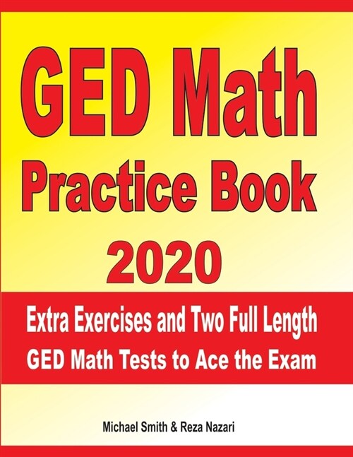 GED Math Practice Book 2020: Extra Exercises and Two Full Length GED Math Tests to Ace the Exam (Paperback)