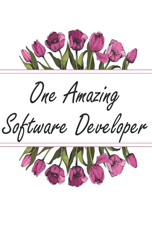 One Amazing Software Developer: Weekly Planner For Software Developer 12 Month Floral Calendar Schedule Agenda Organizer (Paperback)