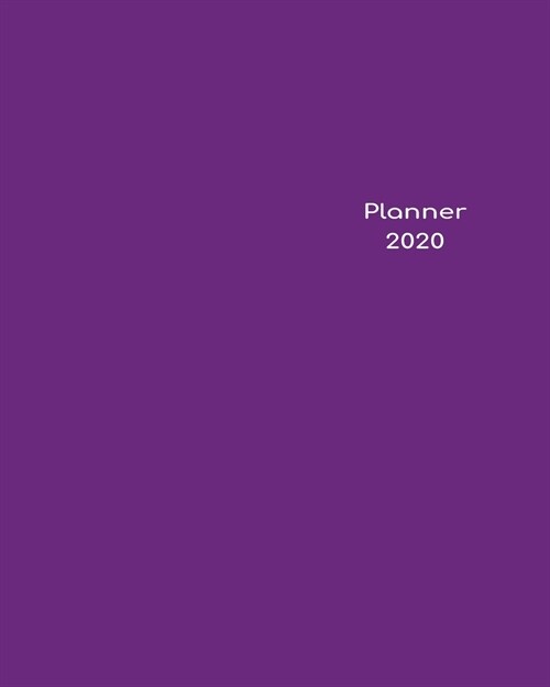 2020 Planner Weekly & Monthly 8x10 Inch: Purple Minimalist Clear Cover One Year Weekly and Monthly Planner + Calendar Views (Paperback)