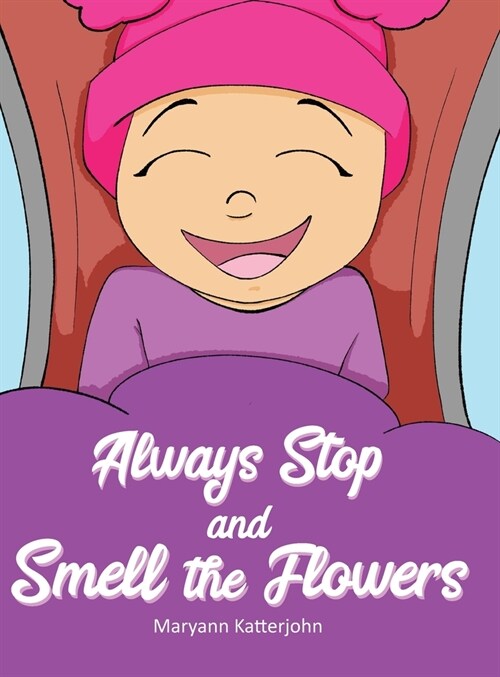 Always Stop and Smell the Flowers (Hardcover)