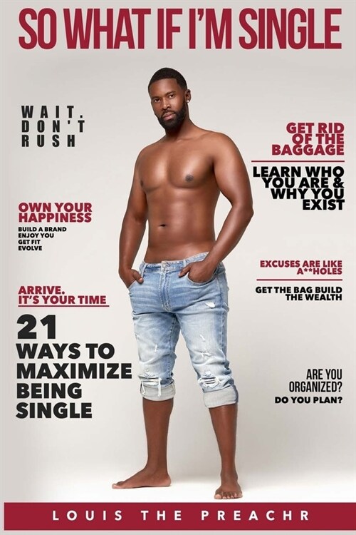 So What If Im Single: 21 Ways to Maximize Being Single (Paperback)
