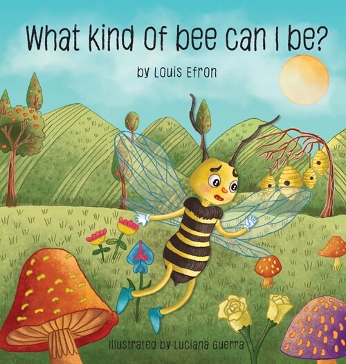 What Kind of Bee Can I Be (Hardcover)