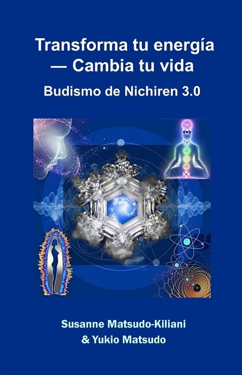 Transforma tu energ? ― Cambia tu vida: Budismo de Nichiren 3.0 (Paperback)