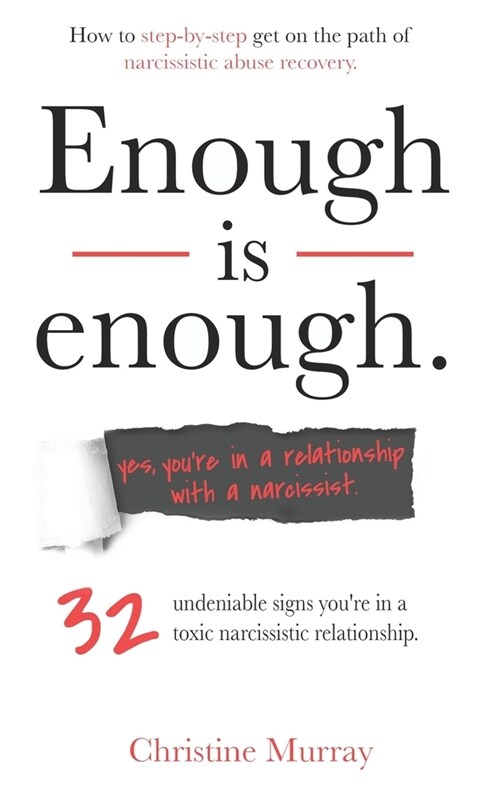 Enough is enough Yes, youre in a relationship with a narcissist: 32 undeniable signs youre in a toxic narcissistic relationship + How to step-by-ste (Paperback)