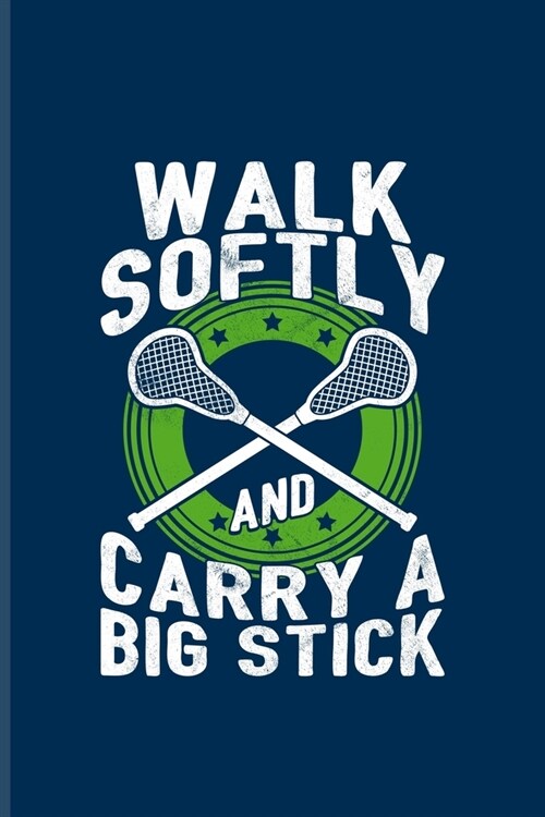 Walk Softly And Carry A Big Stick: Funny Sport Quotes Undated Planner - Weekly & Monthly No Year Pocket Calendar - Medium 6x9 Softcover - For Team Pla (Paperback)