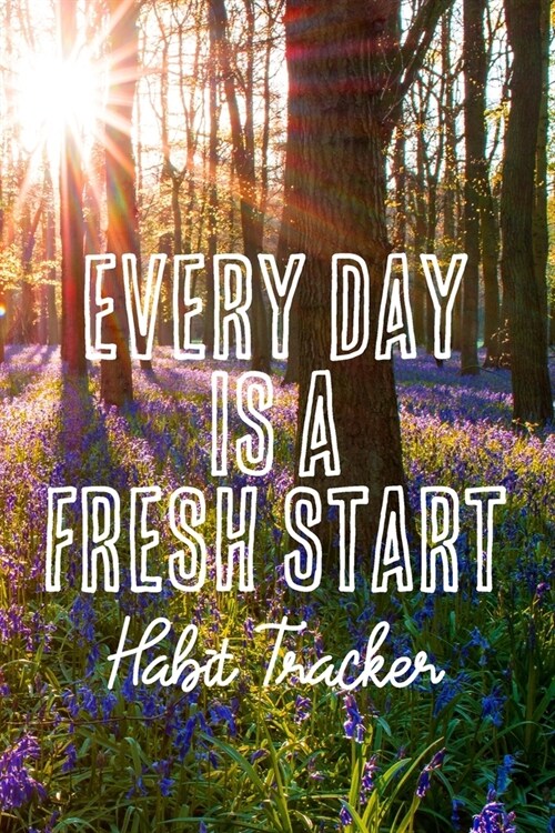 Every Day is a Fresh Start Habit Tracker: Monthly Color-In Charts to Track Your New Habits (Paperback)