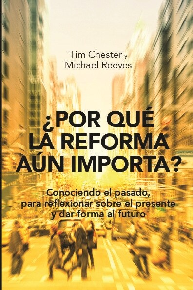 ¿POR QUE LA REFORMA AUN IMPORTA？ (Book)