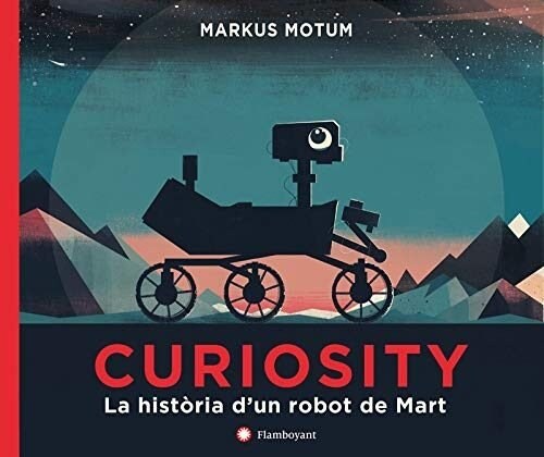 CURIOSITY LA HISTORIA DUN ROBOT DE MART (Hardcover)