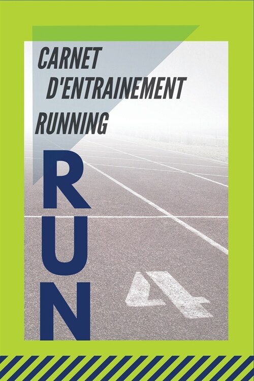 Carnet Dentrainement Running: Journal de bord de suivi dentra?ement Running et course a pieds - 120 Pages - 54 Semaines (Paperback)