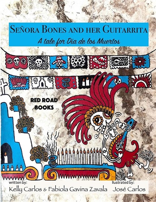 Senora Bones and her Guitarrita: A tale for Dia de los Muertos (Paperback)