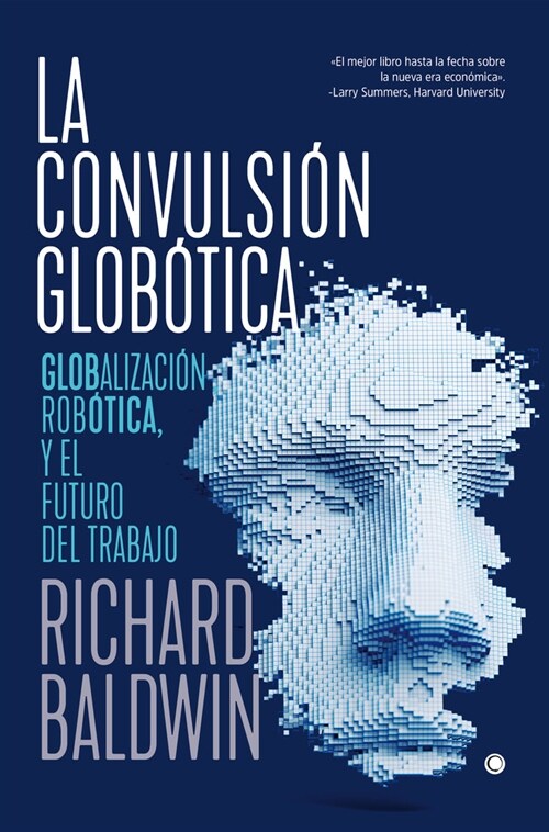 La Convulsi? Glob?ica: Rob?ica, Globalizaci? Y El Futuro del Trabajo (Paperback)
