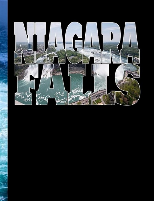 Niagara Falls: Wide Ruled Composition Book 7.44 x 9.69 in. 100 pages, Beautiful photo scenery, inspiration for journal or notepad for (Paperback)