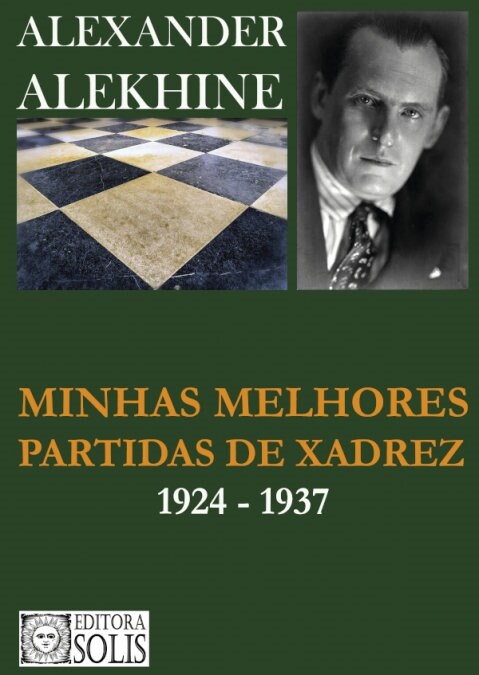 MINHAS MELHORES PARTIDAS DE XADREZ (Book)