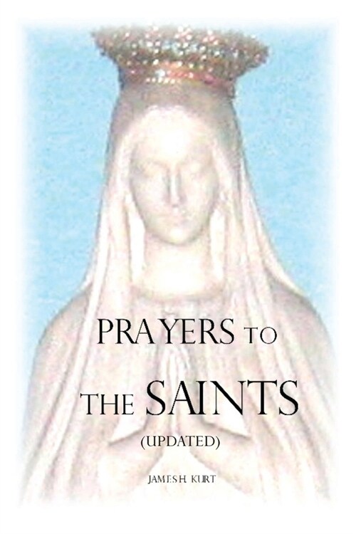 Prayers to the Saints (Updated) (Paperback)