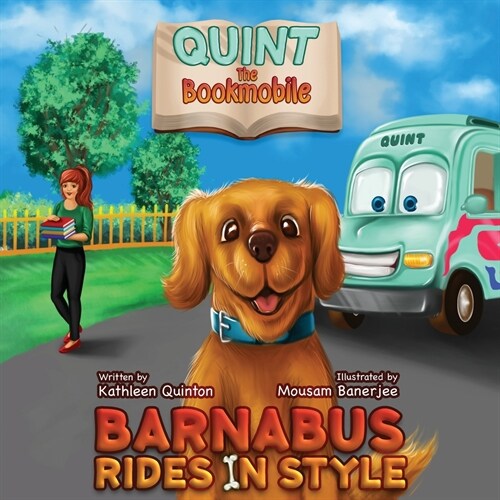 Quint the Bookmobile: Barnabus Rides in Style (Paperback)