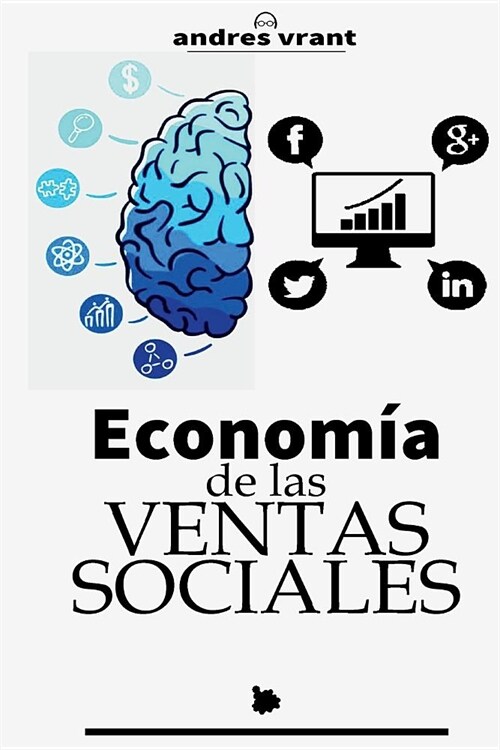 Economia de las Ventas Sociales: Transformaci? Digital con las Ventas desde un enfoque Econ?ico (Paperback)