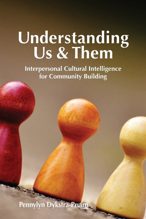 Understanding Us & Them: Interpersonal Cultural Intelligence for Community Building (Paperback)