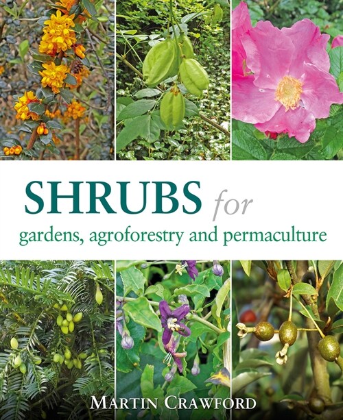 Shrubs for Gardens, Agroforestry and Permaculture (Paperback)