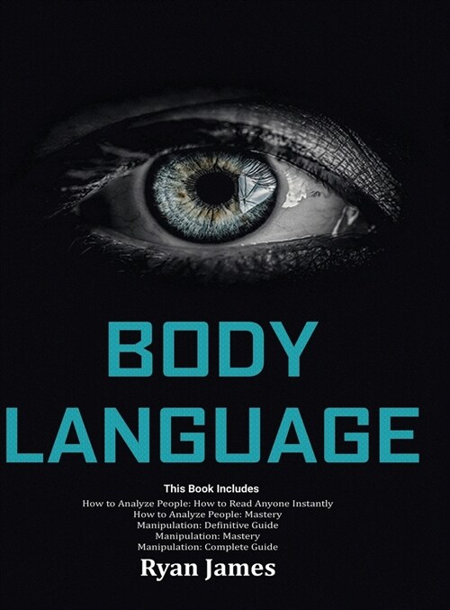 Body Language: Master The Psychology and Techniques Behind How to Analyze People Instantly and Influence Them Using Body Language, Su (Hardcover)