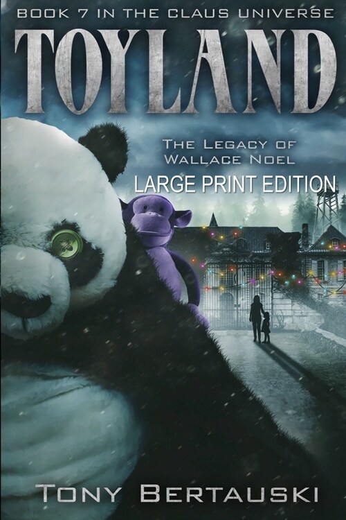 Toyland (Large Print Edition): The Legacy of Wallace Noel (Paperback)