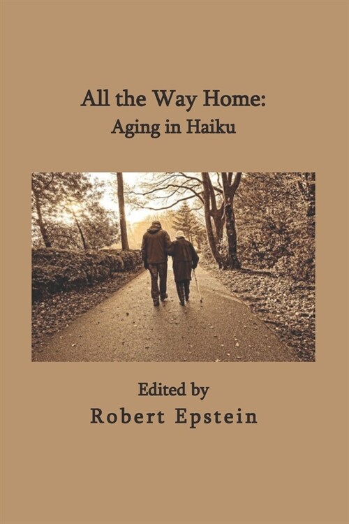 All the Way Home: Aging in Haiku (Paperback)