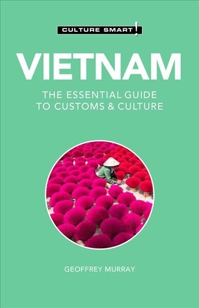 Vietnam - Culture Smart! : The Essential Guide to Customs & Culture (Paperback, Revised ed)