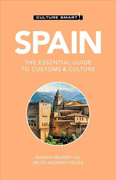 Spain - Culture Smart! : The Essential Guide to Customs & Culture (Paperback, Revised ed)