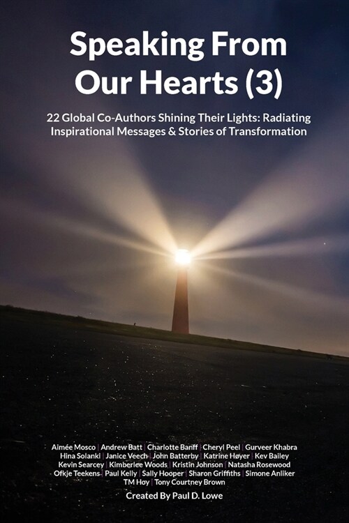 Speaking From Our Hearts (3): 22 Global Co-Authors Shining Their Lights: Radiating Inspirational Messages & Stories of Transformation (Paperback)