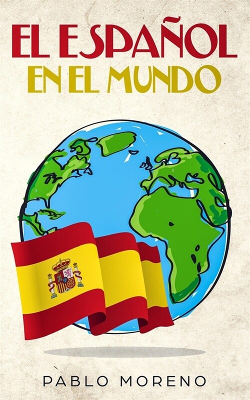 El Espa?l En El Mundo: Kurzgeschichten aus spanischsprachigen L?dern in einfachem Spanisch (Paperback)