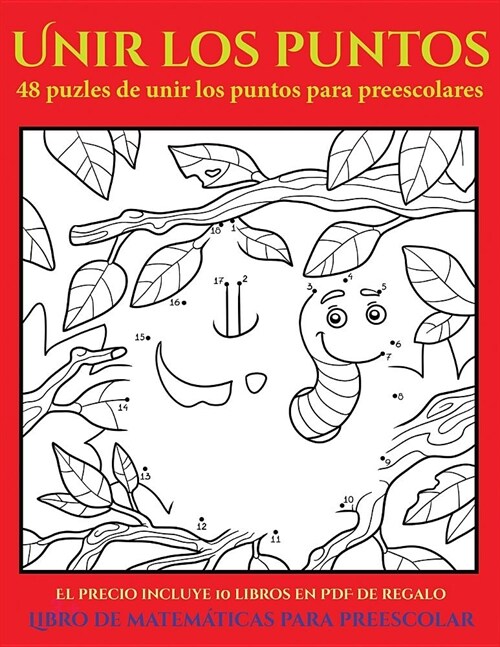 Libro de matem?icas para preescolar (48 puzles de unir los puntos para preescolares): C?prelo mientras queden existencias y reciba 10 libros en PDF (Paperback)